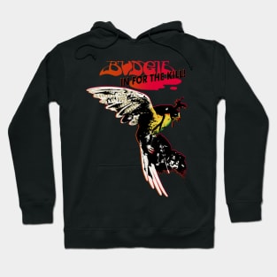 Budgie Band In for the kill! Hoodie